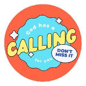 God has a calling for you, don't miss it